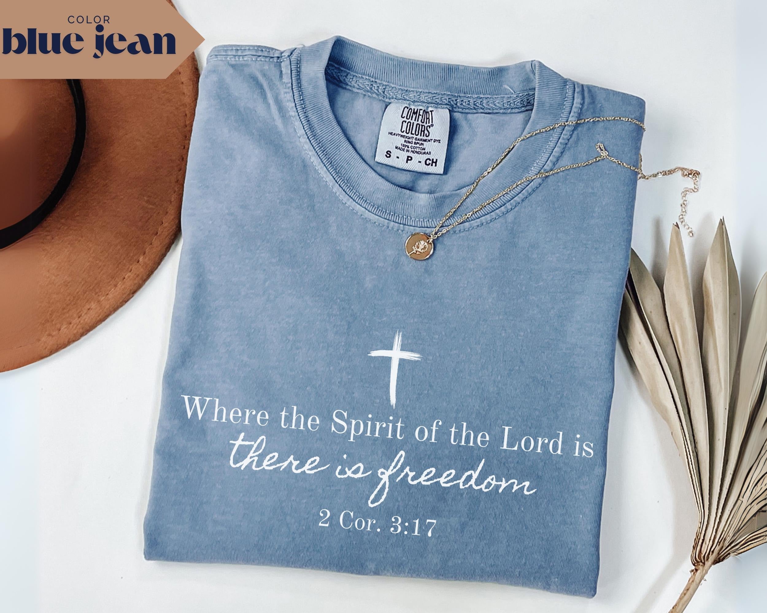 Where the Spirit of the Lord Is Freedom Comfort Shirt, Christian Quote Shirt, 2 Corinthians 3:17 Shirt, Faith-Based Apparel